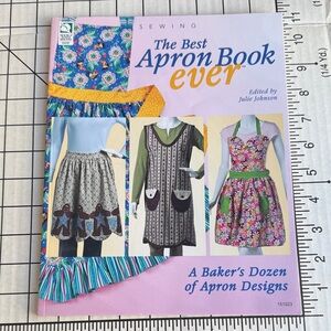 The Best Apron Book Ever Sewing Pattern Book A Baker’s Dozen of Apron Designs